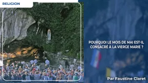 Pourquoi le mois de mai est il consacre a la vierge marie