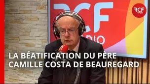La béatification le 17 mai à Chambéry du père Camille Costa de Beauregard