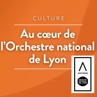 Au cœur de l’Orchestre national de Lyon · RCF Lyon
