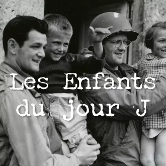 Les Enfants du jour J - Le podcast RCF pour le 80e anniversaire du Débarquement